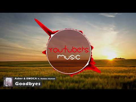 Asber & EMOCA - Goodbyes (ft. Robbie Hutton)