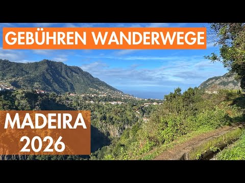 Gebühren für Wanderwege auf Madeira: Das musst Du für 2026 wissen!