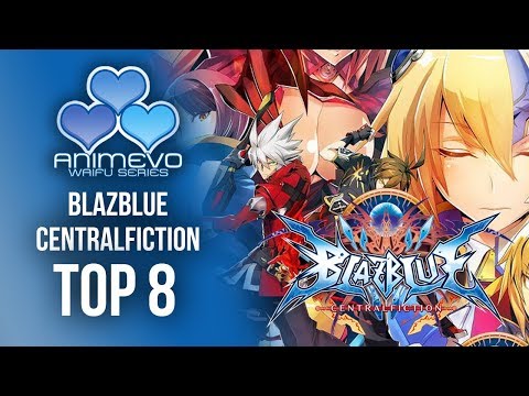 AnimEVO 2018 Blazblue: Central Fiction Top 8