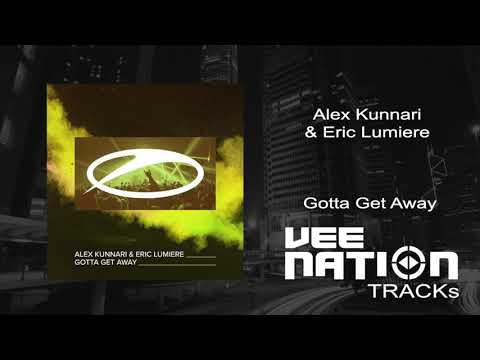 Alex Kunnari & Eric Lumiere - Gotta Get Away