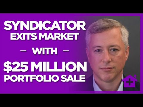 Syndicator Calls His Shot and Exits the Market with $25M Portfolio Sale with Jonathon Twombly Video