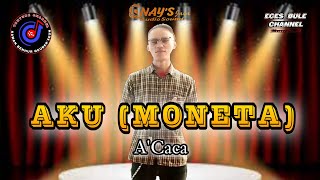 Download lagu AKU (MONETA) - IMRON SADEWO | Cipt:Imron Sadewo || •Cover A'Caca (Versi Original) mp3