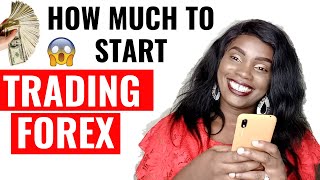 HOW MUCH MONEY TO START TRADING FOREX (Kenyan Forex Trader)