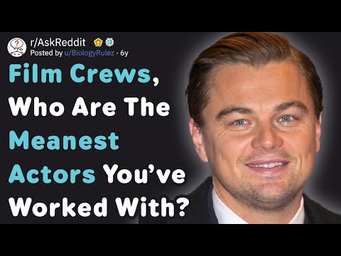 Film Crews, Who Are The Meanest Actors You've Worked With? (AskReddit)