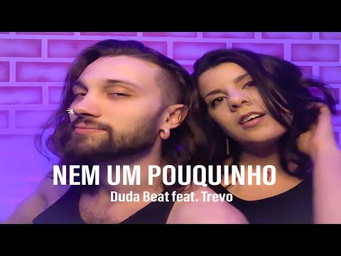Duda Beat feat. Trevo - Nem um Pouquinho (Cover)