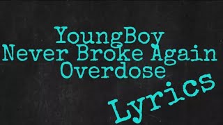 YoungBoy Never Broke Again - Overdose (Lyrics)