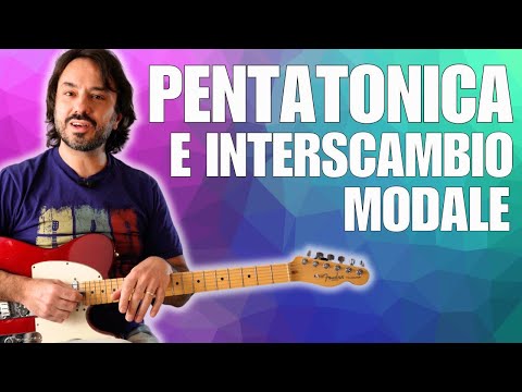 Impara DEFINITIVAMENTE la PENTATONICA con l'INTERSCAMBIO MODALE!