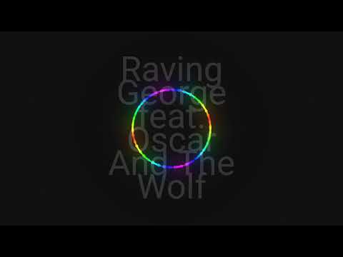 Raving George feat.Oscar And The Wolf-You're Mine