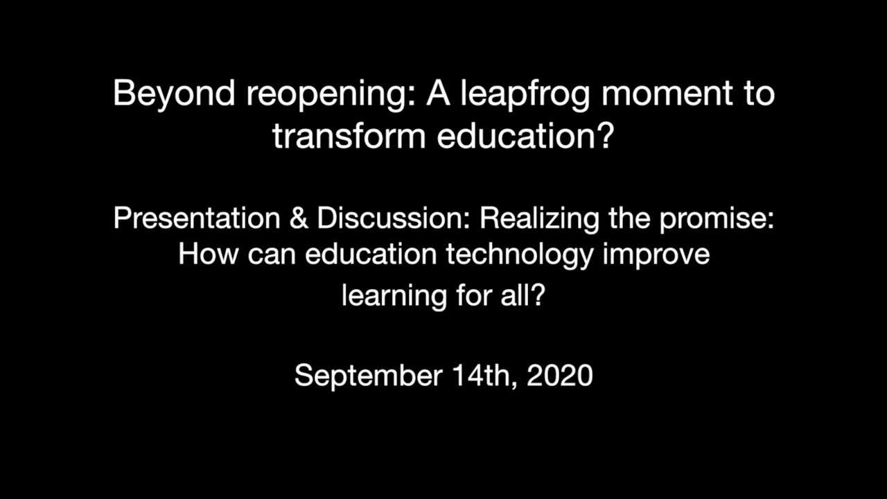 Presentation & Discussion: Realizing the promise: How can education technology improve learning for all?