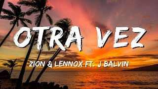 Zion &amp; Lennox ft. J Balvin - Otra Vez (Letra/Lyrics)