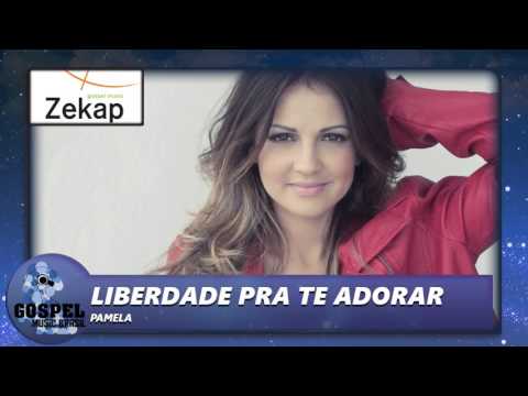 Pamela - Liberdade Pra Te Adorar | Zekap Music