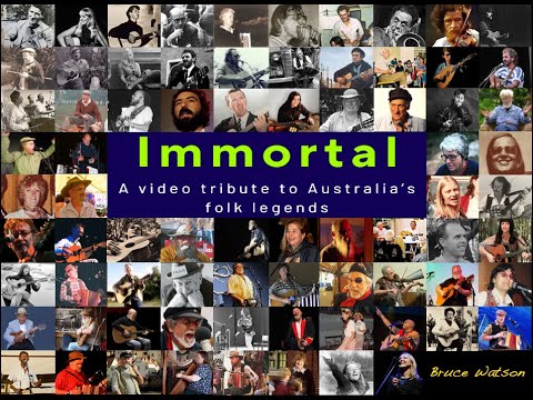 Immortal: a video tribute to the greats of Australian folk
