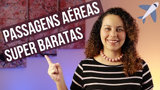 PASSAGENS AÉREAS BARATAS | Como conseguir voos mais baratos? | Dicas | Sites | Apps