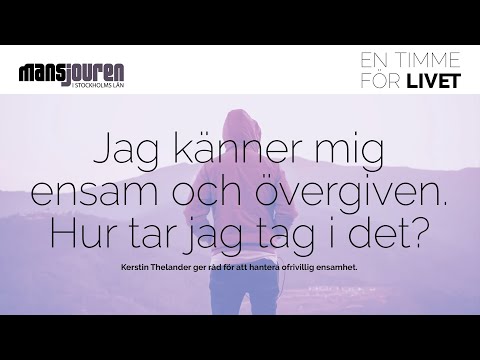 Jag känner mig ensam och övergiven. Hur tar jag tag i det? | Ensamhet med Kerstin Thelander