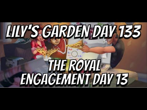 Lily's Garden Day 133 - The Royal Engagement Day 13