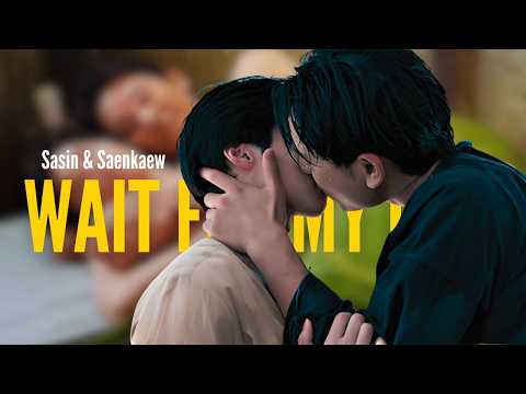 Saenkaew & Sasin | Wait for My Love | Love in the Moonlight | Sad Romantic BL Music Video