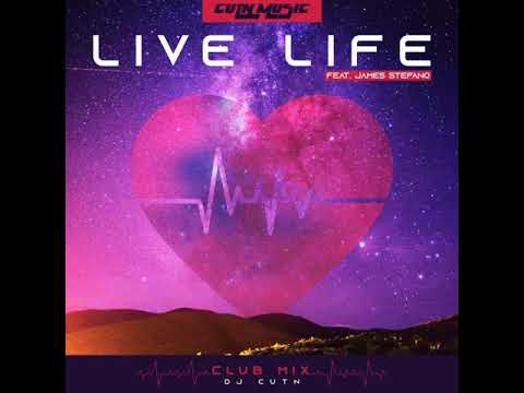 LIVE LIFE feat. James Stefano (Club Mix) by CUTN Music