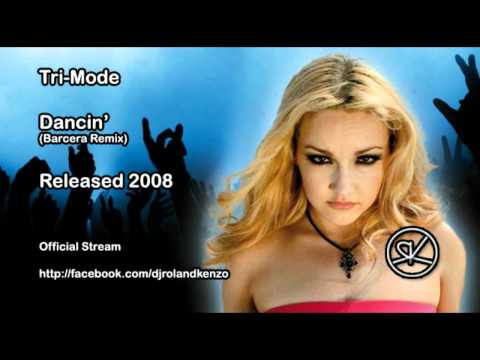 Tri-Mode - Dancin' (Barcera Remix)