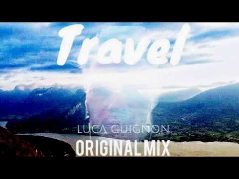 Luca Guignon - Travel (Original Mix)