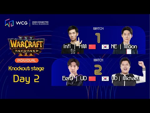 WCG 2020 Connected - Warcraft 3 Knockout Stage Day 2