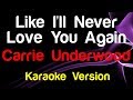 🎤 Carrie Underwood - Like I'll Never Love You Again (Karaoke Version) - King Of Karaoke