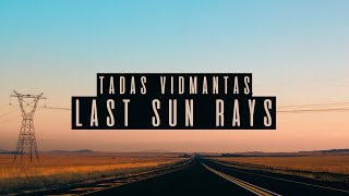 Tadas Vidmantas - Last Sun Rays
