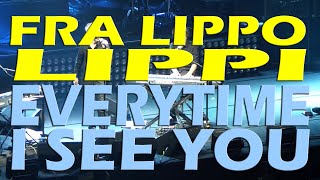 EVERYTIME I SEE YOU (Fra Lippo Lippi Live In Manila 2015)