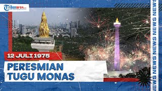Daya Pikat Monas, Tugu Ikonik Jakarta yang Dilapisi Emas 35 Kg, Dibangun Guna Kenang Perjuangan RI