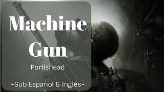 Machine Gun ~Sub Español &amp; Inglés~【Portishead】Josita~