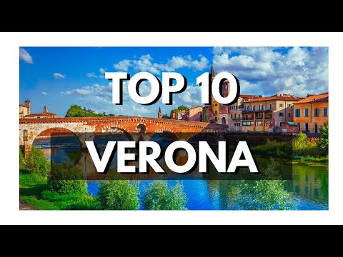 TOP 10 Things To Do In VERONA