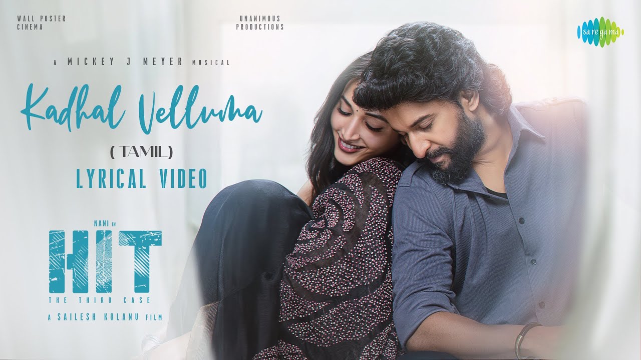 Kadhal Velluma Song Lyrics | First Single track from HIT : The 3rd Case Tamil | Karthik, Mariya