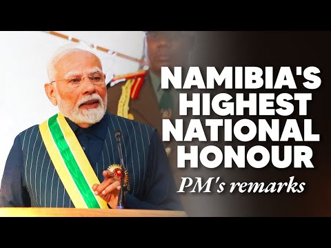 PM Modi's remarks during acceptance of Namibia's highest national honour