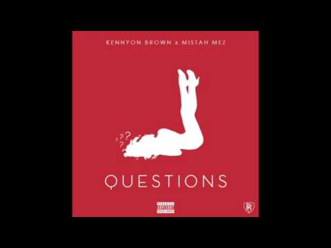 Kennyon Brown x Mistah Mez - Questions (RnBass)