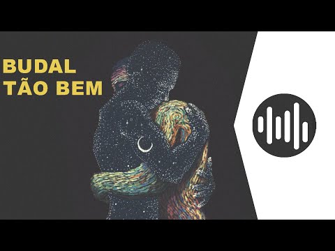 Budal - Tão Bem