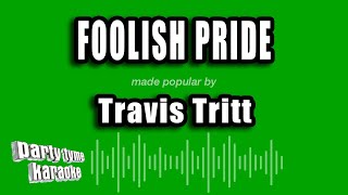 Travis Tritt - Foolish Pride (Karaoke Version)