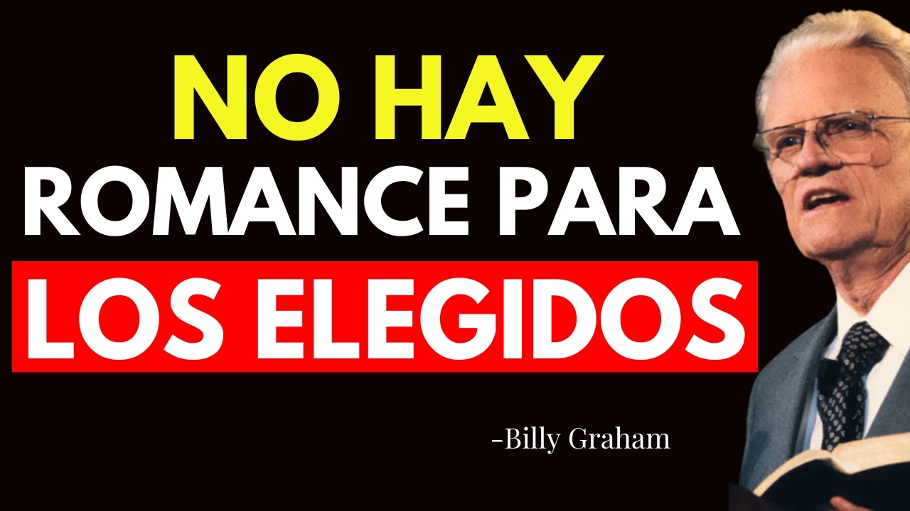 POR ESTO LOS ELEGIDOS ESTÁN AISLADOS Y SIN CONEXIONES ROMÁNTICAS - Billy Graham