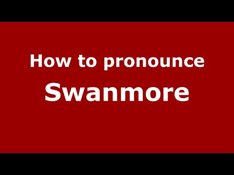How to pronounce Swanmore