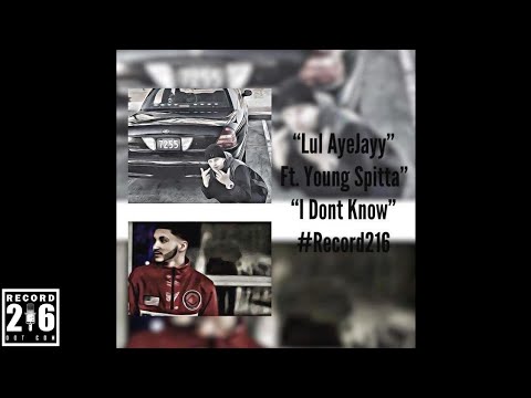 Lul AyeJayy x Young Spitta - IDK