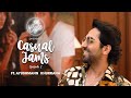 The Unofficial Ayushmann Khurrana Medley Ft Ayushmann Khurrana II Casual Jams II ScoopWhoop