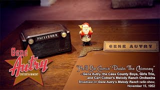 Gene Autry - He'll Be Comin' Down the Chimney (Gene Autry's Melody Ranch Radio Show Nov 15, 1952)