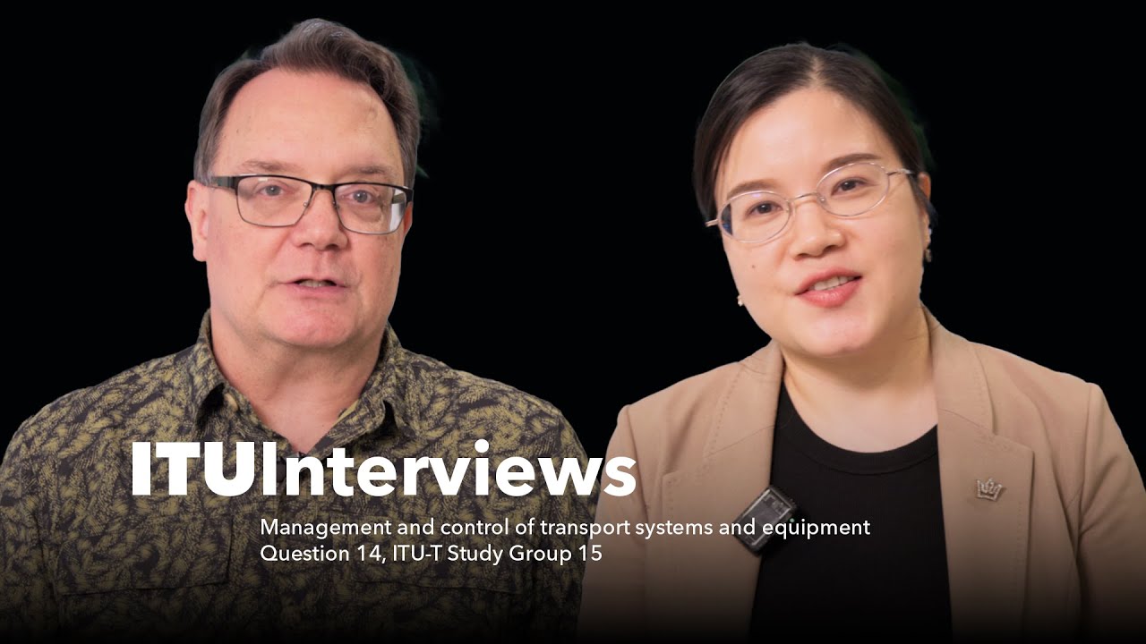ITU Interviews: Question 14, ITU-T Study Group 15, Liping Chen and Scott Mansfield