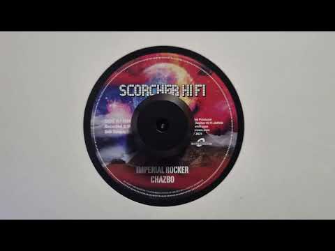 Imperial Rocker - Chazbo / Imperial Dub - Scorcher Hi Fi – SH 007