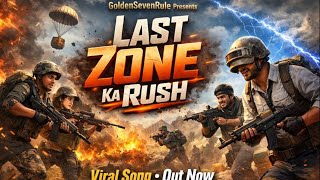 Last Zone Ka Rush | Heart Touching Song | Hindi Gaming Song | #trending | #song #bgmi  #freefire
