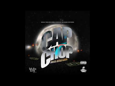 Idrae, Bread Moneynuff, Skelly Dan - Cap Chop | Official Audio