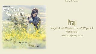 Download lagu [Angel's Last Mission: Love OST] KLANG (클랑) - Pray (ENG/INDO Lyrics/가사) mp3