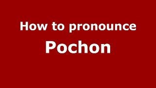 How to pronounce Pochon