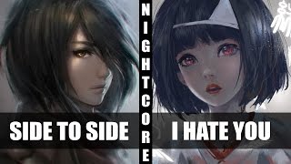 ♪ Nightcore - Side To Side / I Hate U I Love U (Switching vocals)
