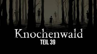 Knochenwald 39 | unheimliche Horrorgeschichte | Creepypasta
