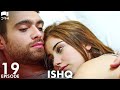 ISHQ - Episode 19 | Turkish Drama | Hazal Kaya, Hakan Kurtaş | Urdu Dubbing | RD1Y