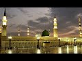 Ya Rasool Allah Tere Dar Ki Fazaon Ko Salam Al Masjid E Nabawī Madina
